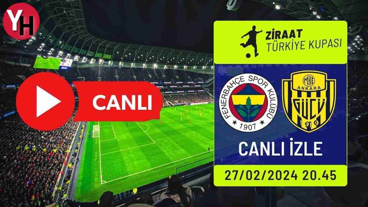 Fenerbahçe (FB) – Ankaragücü Canlı Maç İzle! Taraftarium24, Justin TV, Selçuk Sports Canlı Maç İzle!