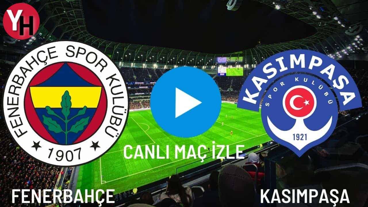 Canlı Maç İzle Fenerbahçe Kasımpaşa Şifresiz Selçuk Sports, Justin TV, Taraftarium24 Canlı İzle