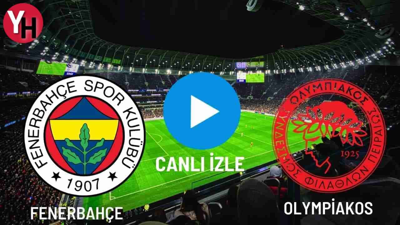 Fenerbahçe – Olympiakos Canlı Maç İzle! Taraftarium24, Justin TV, Selçuk Sports Canlı Maç İzle!