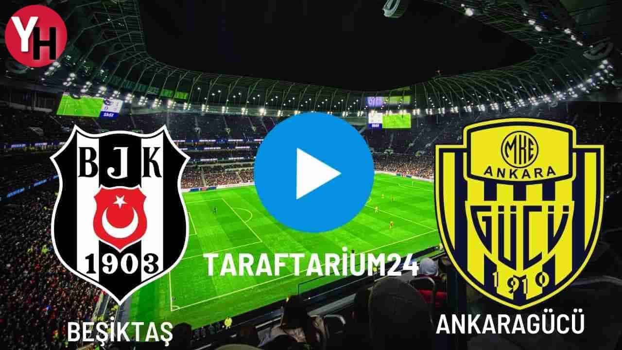 Taraftarium24 Beşiktaş – Ankaragücü Canlı Maç İzle! Justin TV, Selçuk Sports Canlı Maç İzle!