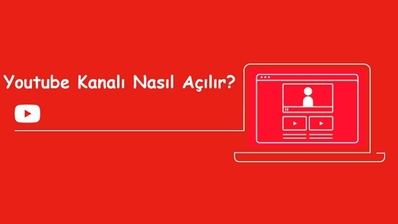 Youtube Kanal Nasıl Açılır? Adım Adım Anlatım