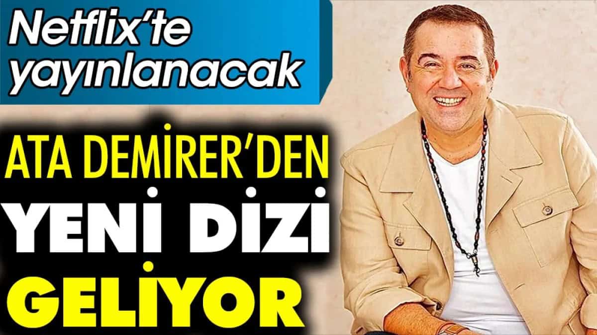 Ata Demirer Yeni Dizisi ile Netflix’te