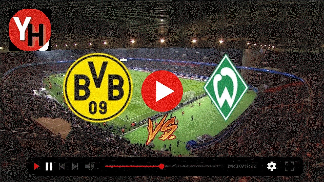 Borussia Dortmund – Werder Bremen Maçı Canlı İzle!