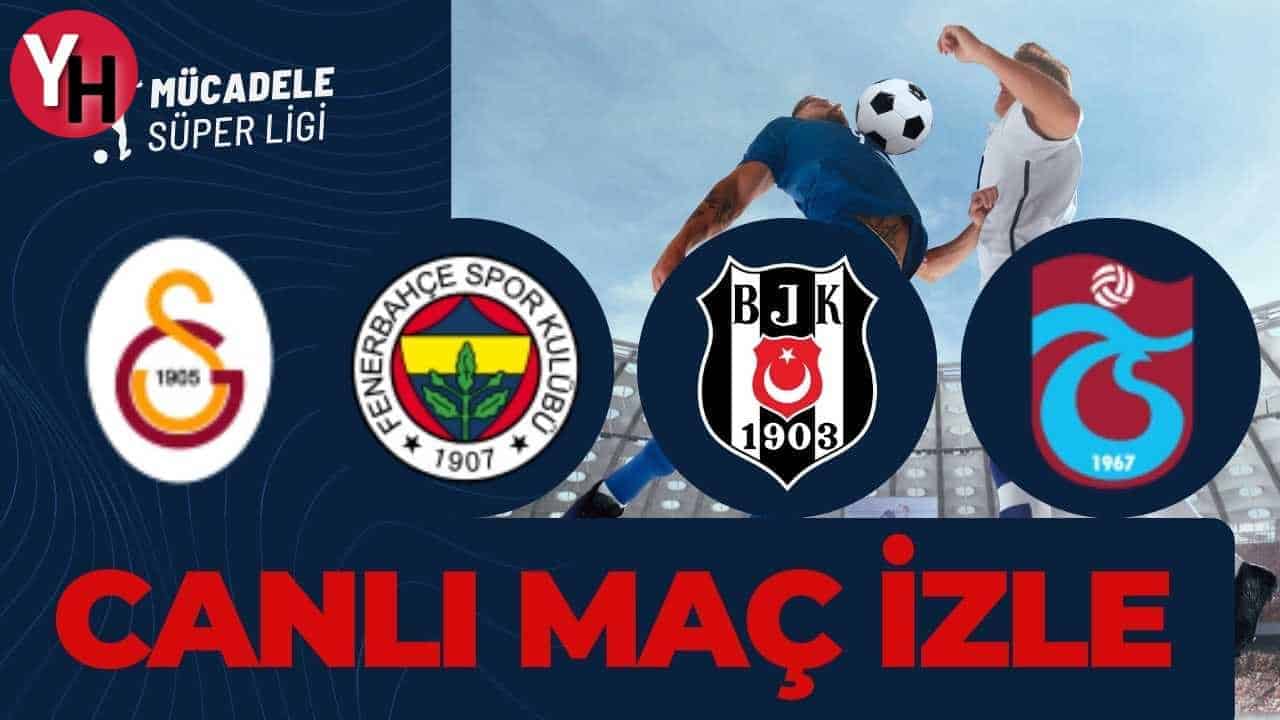 canli-mac-izle-galatasaray-fenerbahce-besiktas-trabzonspor.jpg