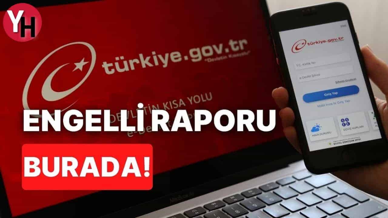Engelli Raporu Sorgulama ve İnternet Üzerinden İşlemler