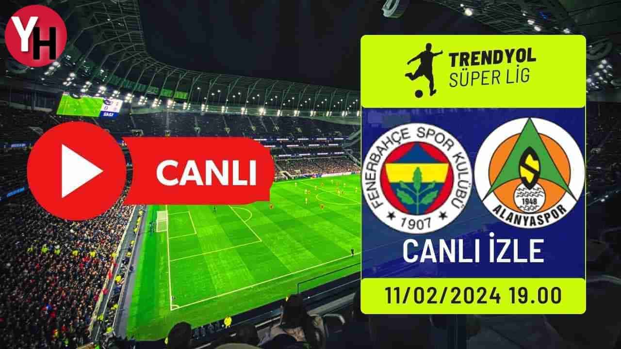 Fenerbahçe (FB) – Alanyaspor Maçı Canlı İzle! Taraftarium24, Selçuk Sports, Justin TV Canlı Maç İzle!