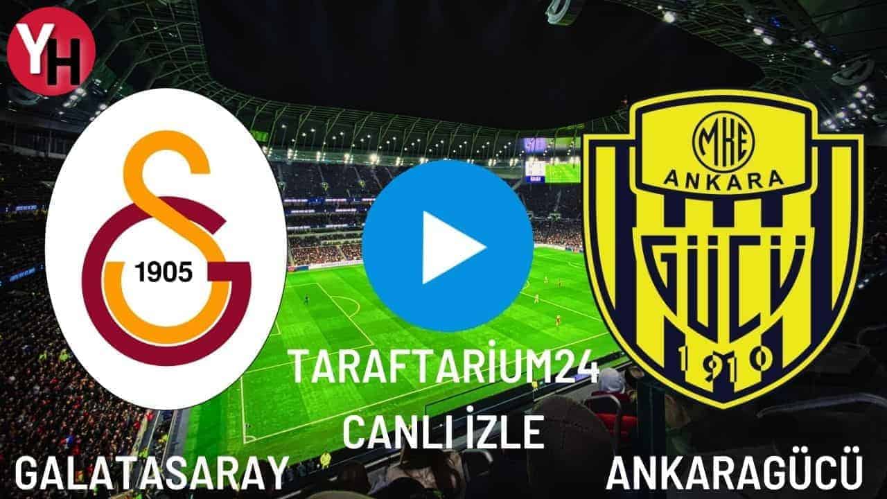 Taraftarium24 Galatasaray – Ankaragücü Canlı Maç İzle!