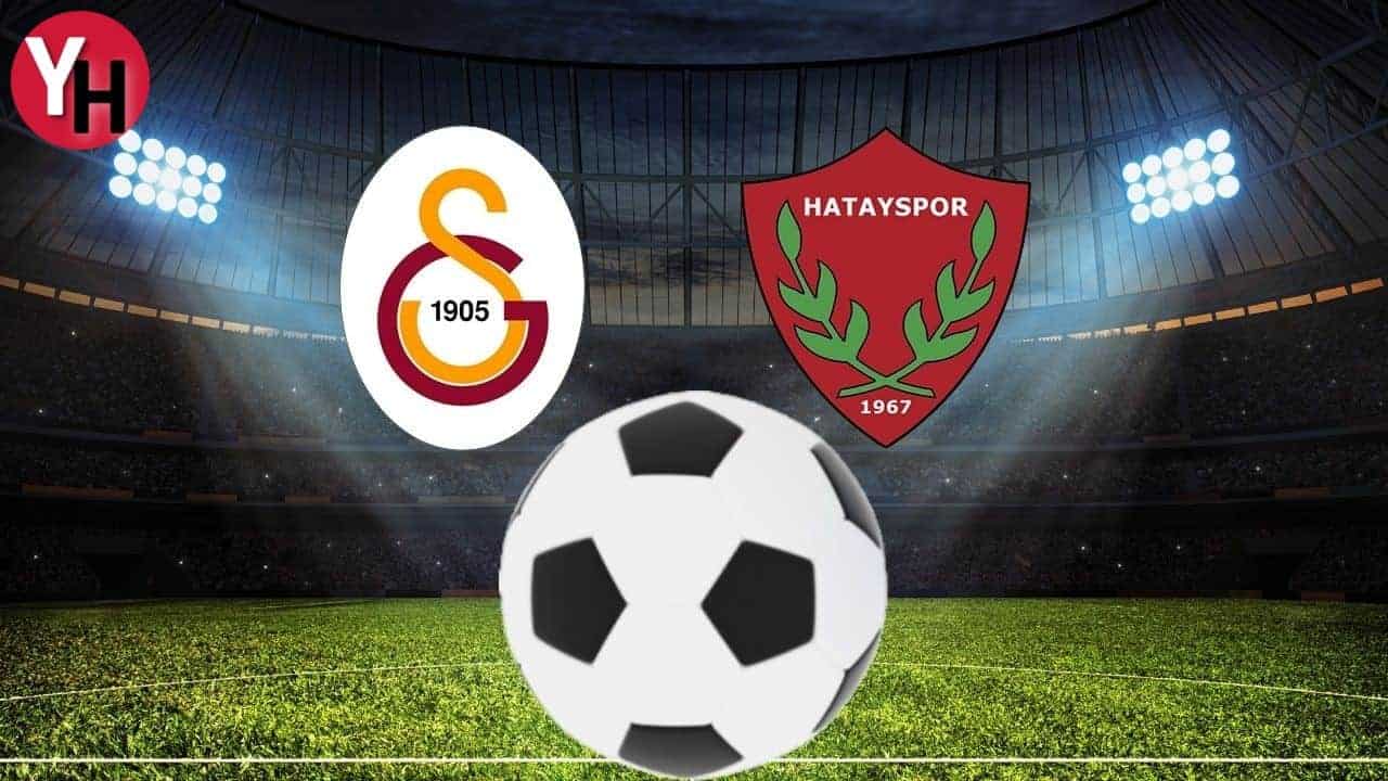 GALATASARAY HATAYSPOR MAÇI CANLI İZLE | Galatasaray Hatayspor maçı ne zaman? Saat kaçta? Hangi kanalda?