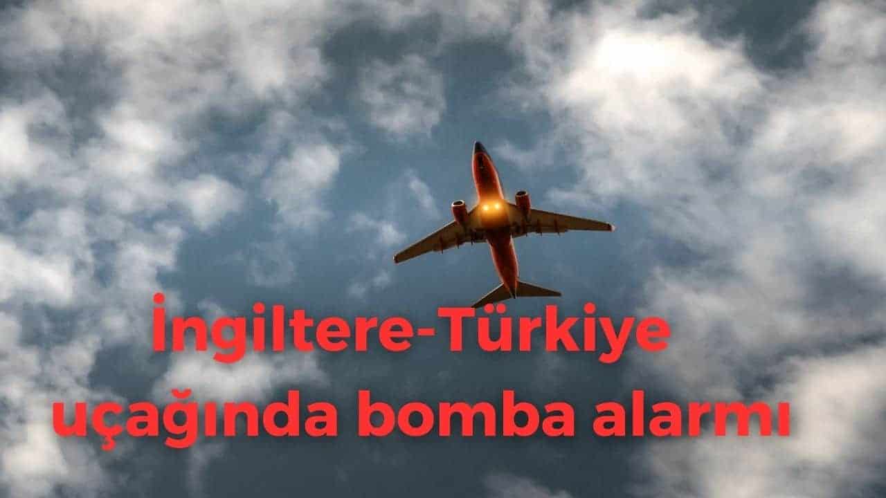 Uçakta Bomba Alarmı: İngiltere-Türkiye Seferinde Olay Anları