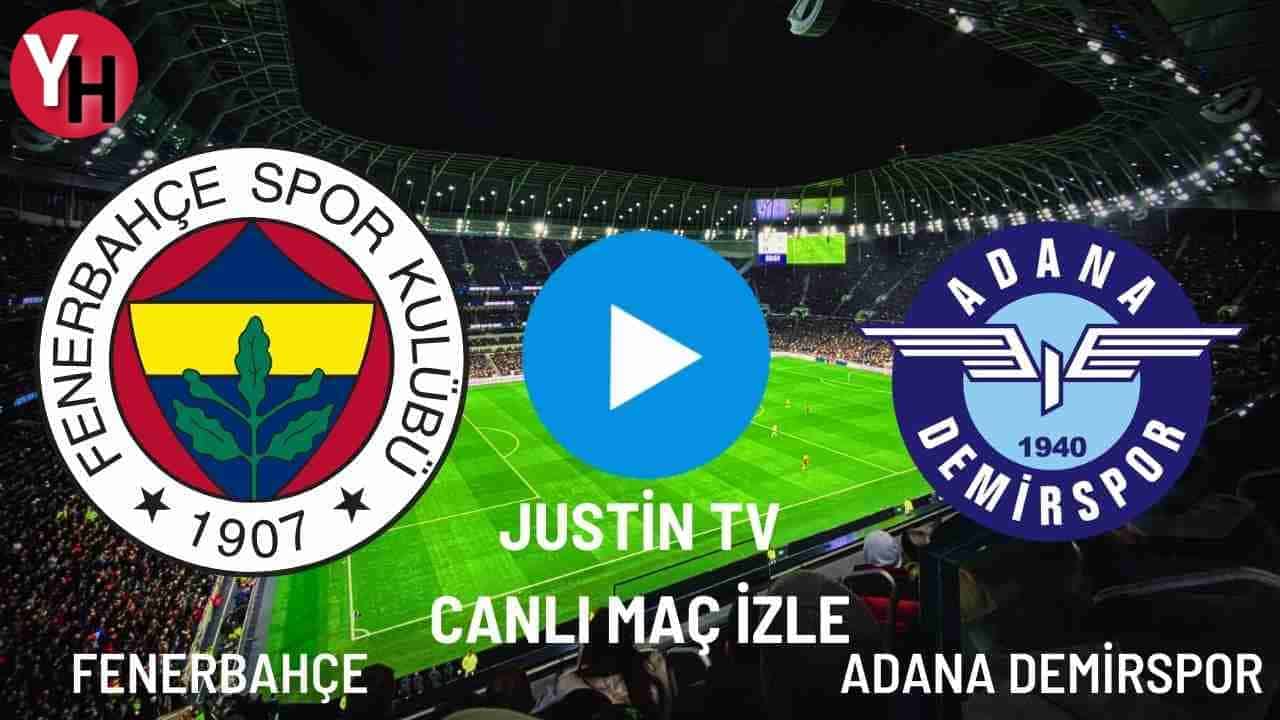 Justin TV Fenerbahçe – Adana Demirspor Canlı Maç İzle! Taraftarium24, Selçuk Sports Canlı Maç İzle!