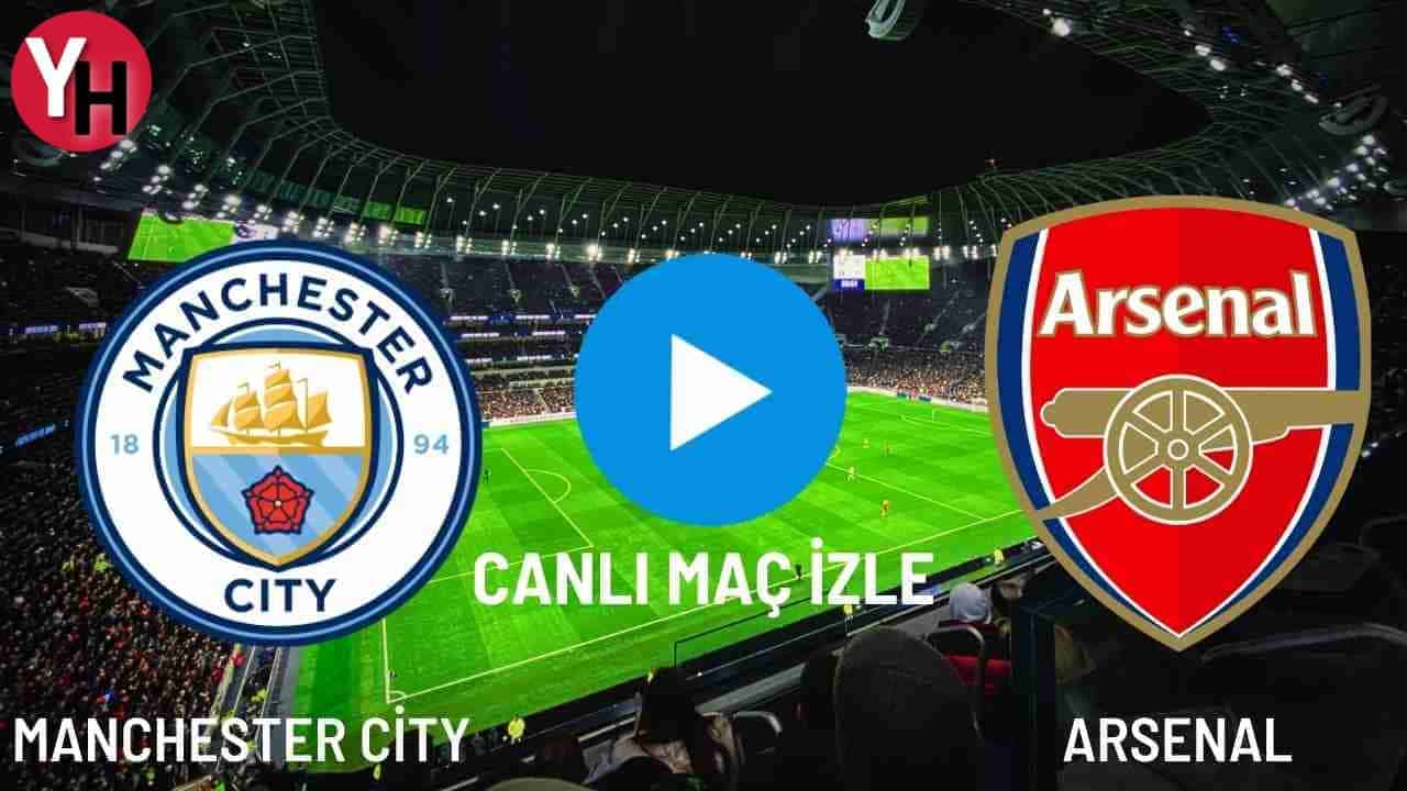 Manchester City – Arsenal Canlı Maç İzle! Taraftarium24, Selçuk Sports, Justin TV Canlı Maç İzle!