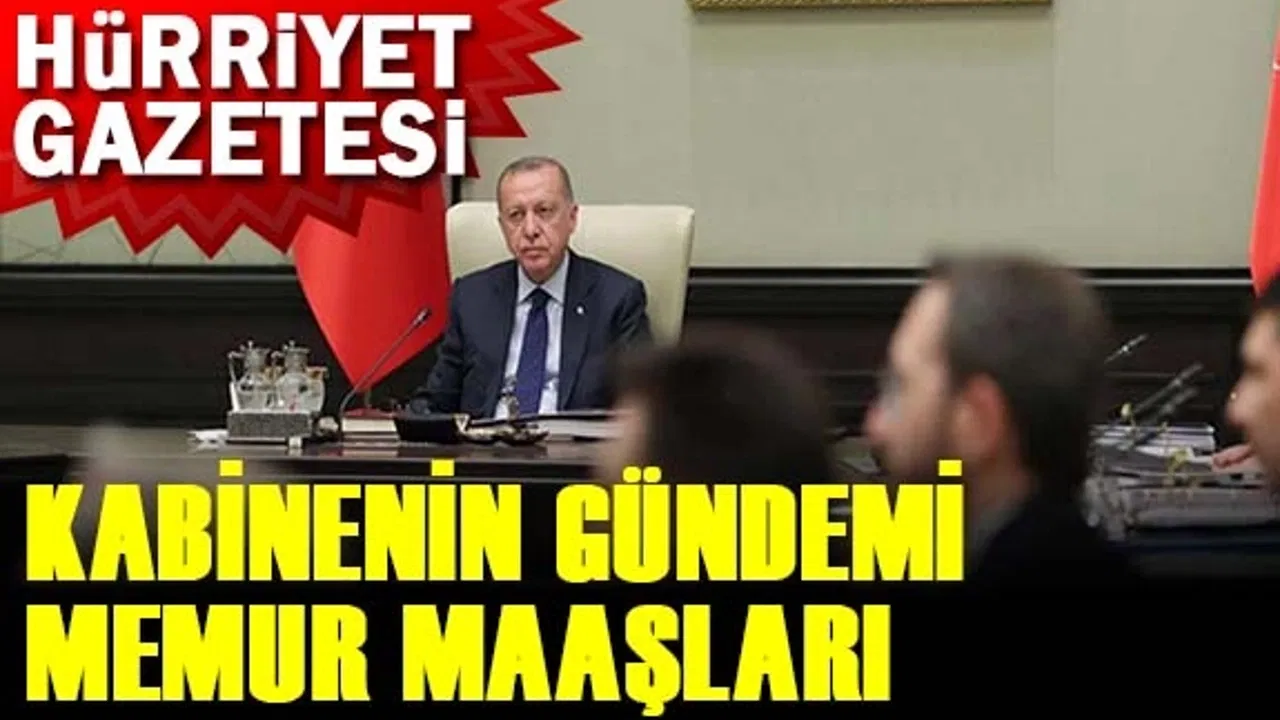 Kabine Toplantısında gündem memur maaşları!