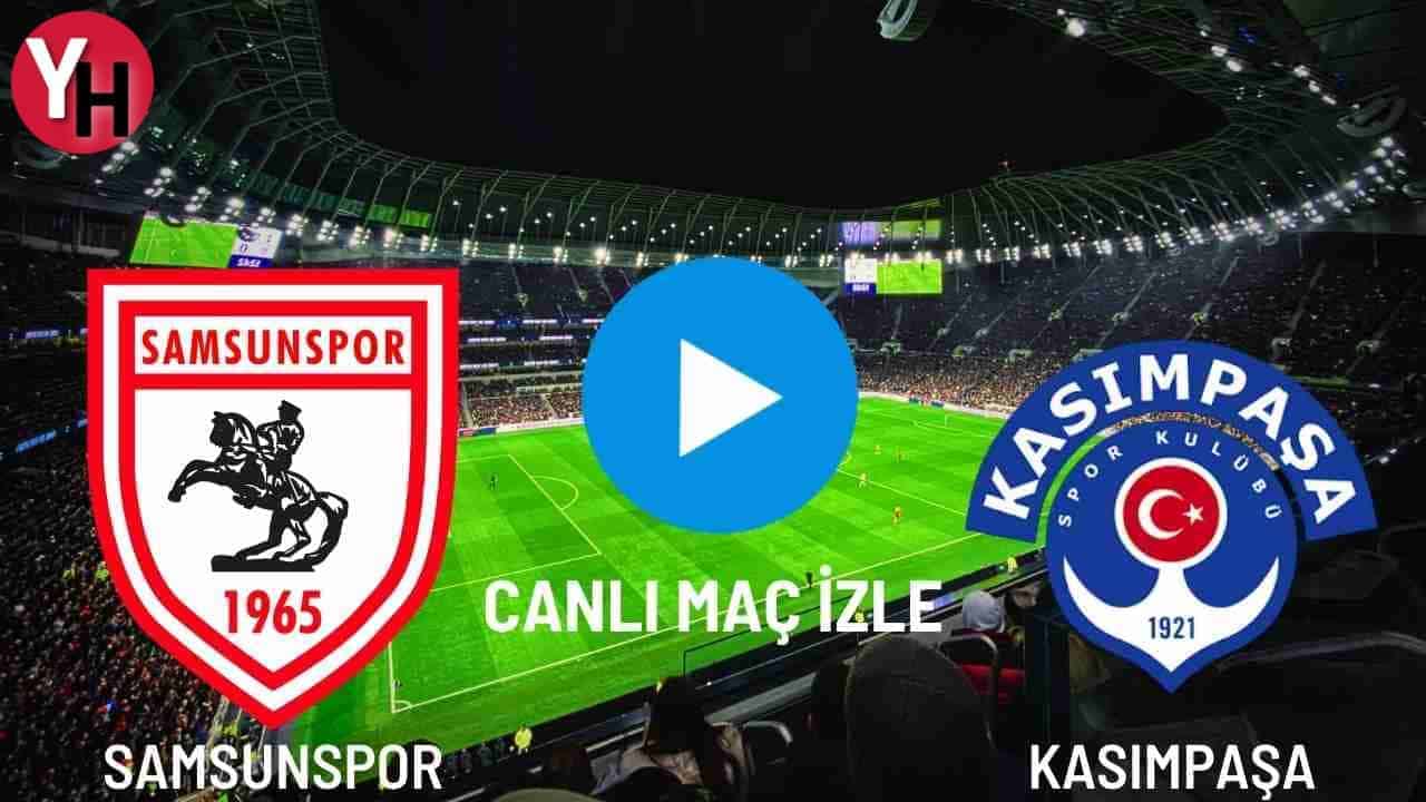 Kasımpaşa – Samsunspor Canlı Maç İzle! Taraftarium24, Justin TV, Selçuk Sports Canlı Maç İzle!