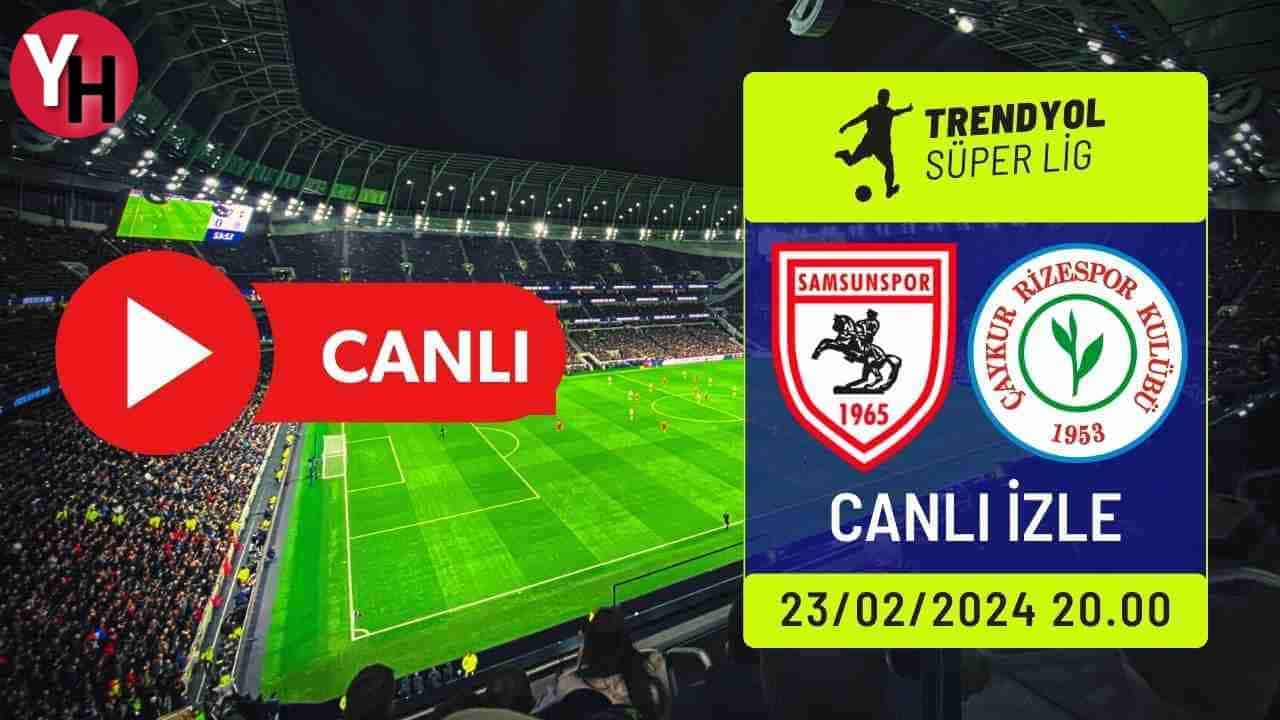 Samsunspor – Rizespor Maçı Canlı İzle! Taraftarium24, Justin TV, Selçuk Sports Canlı Maç İzle!