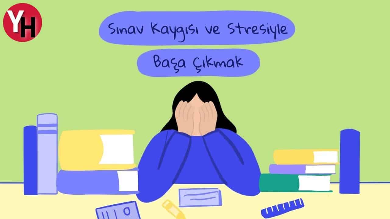 Sınav Korkusunu Azaltmanın Yolları Hakkında Bilinmesi Gerekenler