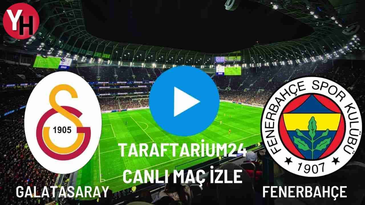 Taraftarium24 Fenerbahçe – Galatasaray Canlı Maç İzle! FB – GS Justin TV, Selçuk Sports!