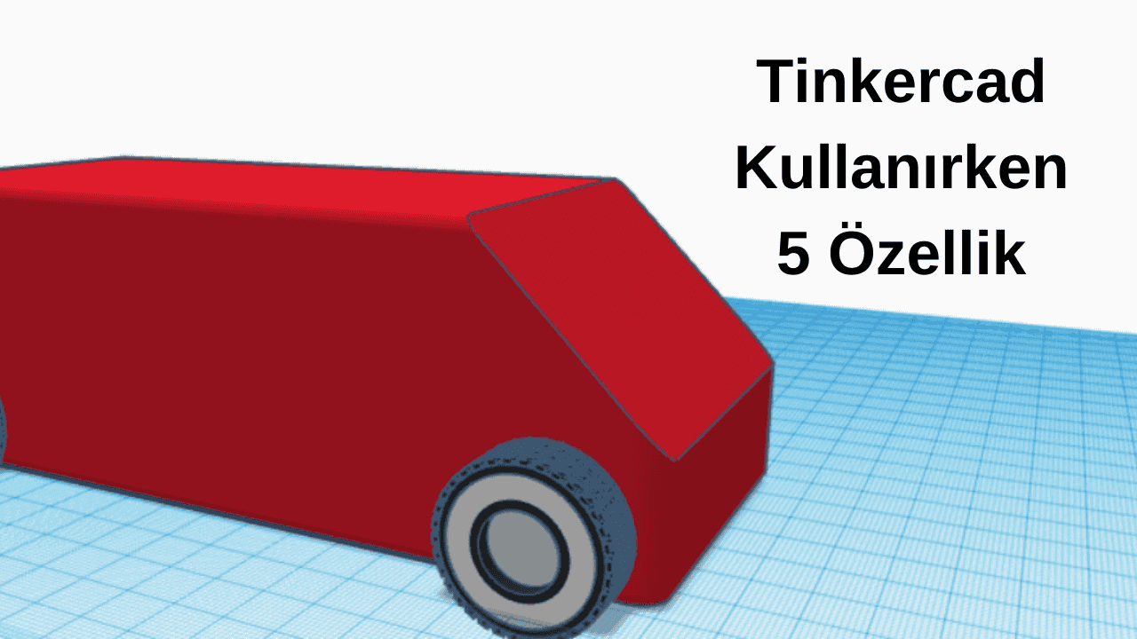 tinkercad-kullanirken-5-ozellik.png