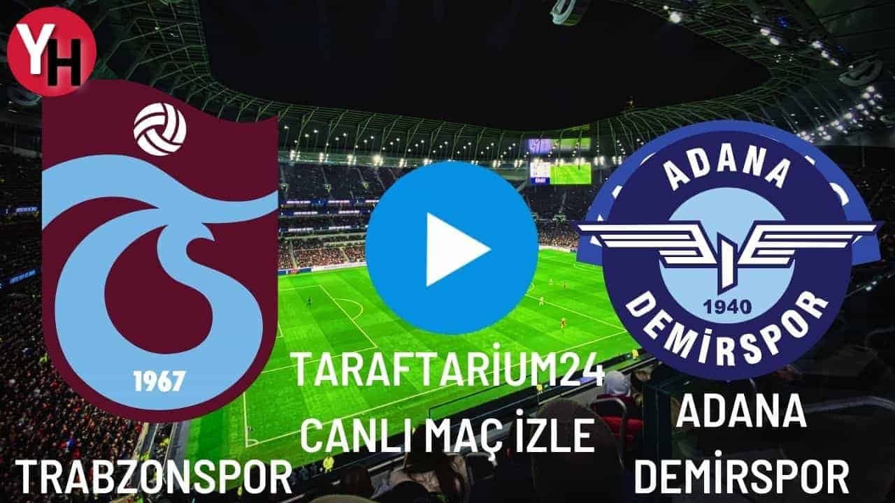 Taraftarium24 Trabzonspor – Adana Demirspor Canlı Maç İzle! Justin TV Selçuk Sports Canlı Yayın Linki! TS Canlı Maç İzle