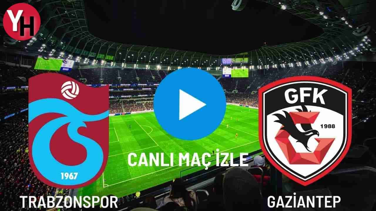 Trabzonspor – Gaziantep Canlı Maç İzle! Taraftarium24, Justin TV, Selçuk Sports Canlı Maç İzle!