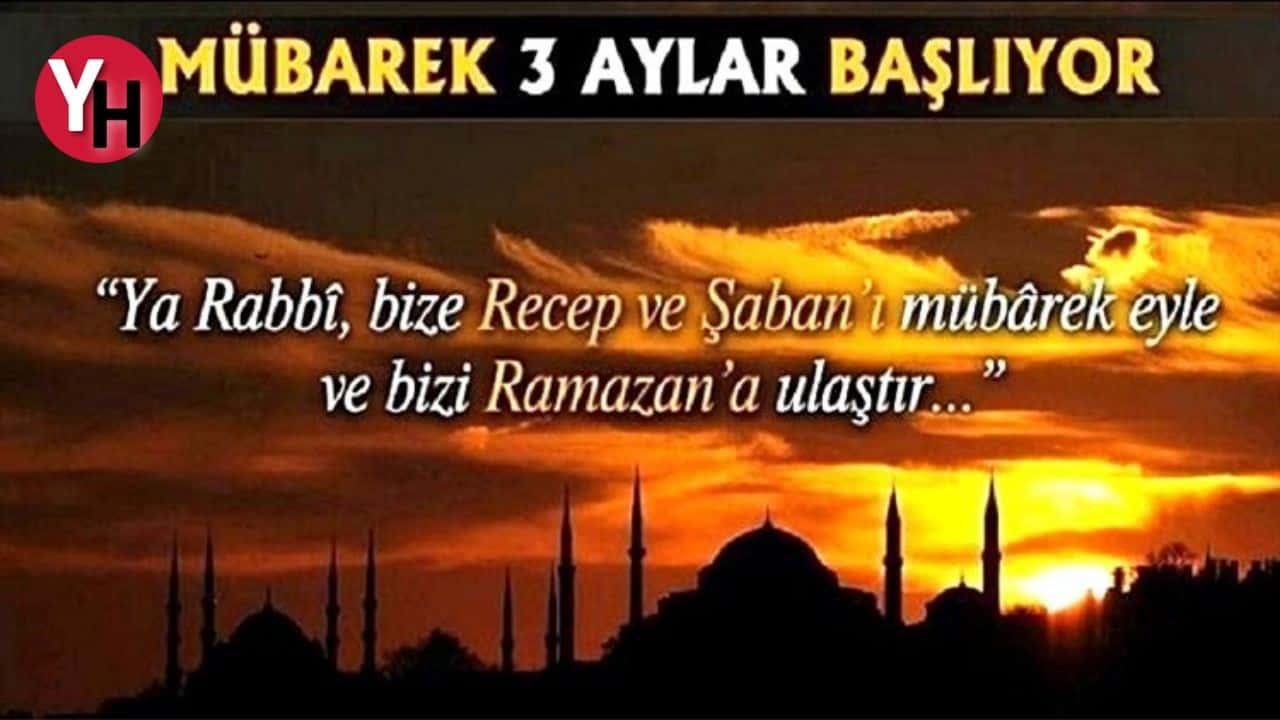 Üç Aylar Başlıyor! Recep, Şaban ve Ramazan