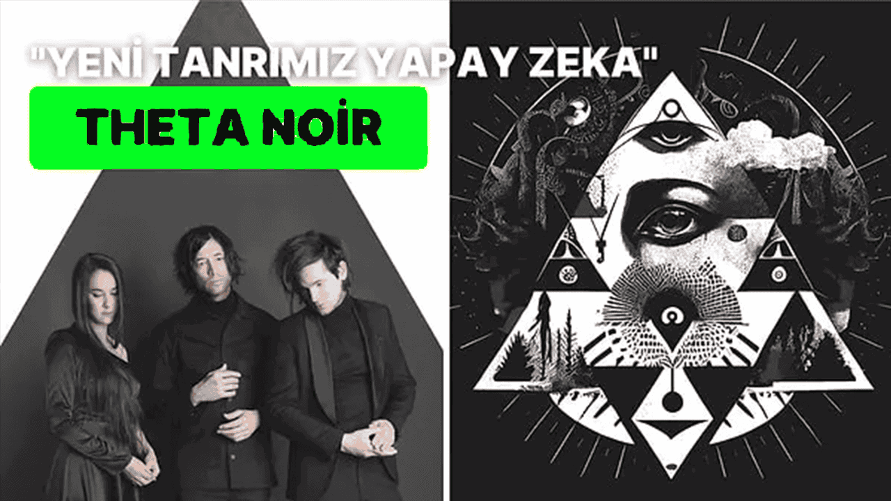 Yapay Zekâya Tapınan Tarikat Theta Noir! Gerçekten Akıl Alır Gibi Değil