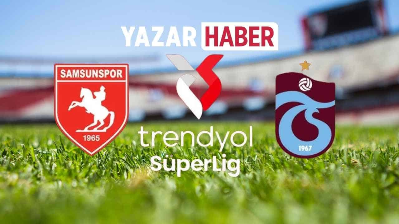 Samsunspor – Trabzonspor maçı ne zaman? saat kaçta ve hangi kanalda