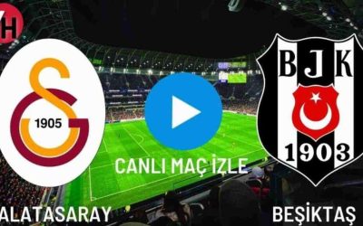 Beşiktaş – Galatasaray Derbisi CANLI İZLE! BJK – GS Maçı Ne Zaman, Saat Kaçta, Hangi Kanalda?