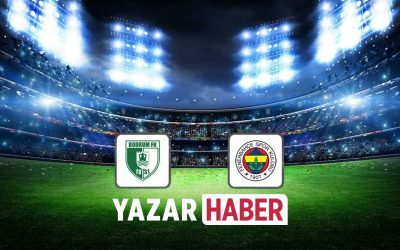 Bodrum FK – Fenerbahçe Maçı Ne Zaman, Saat Kaçta ve Hangi Kanalda? Muhtemel 11’ler