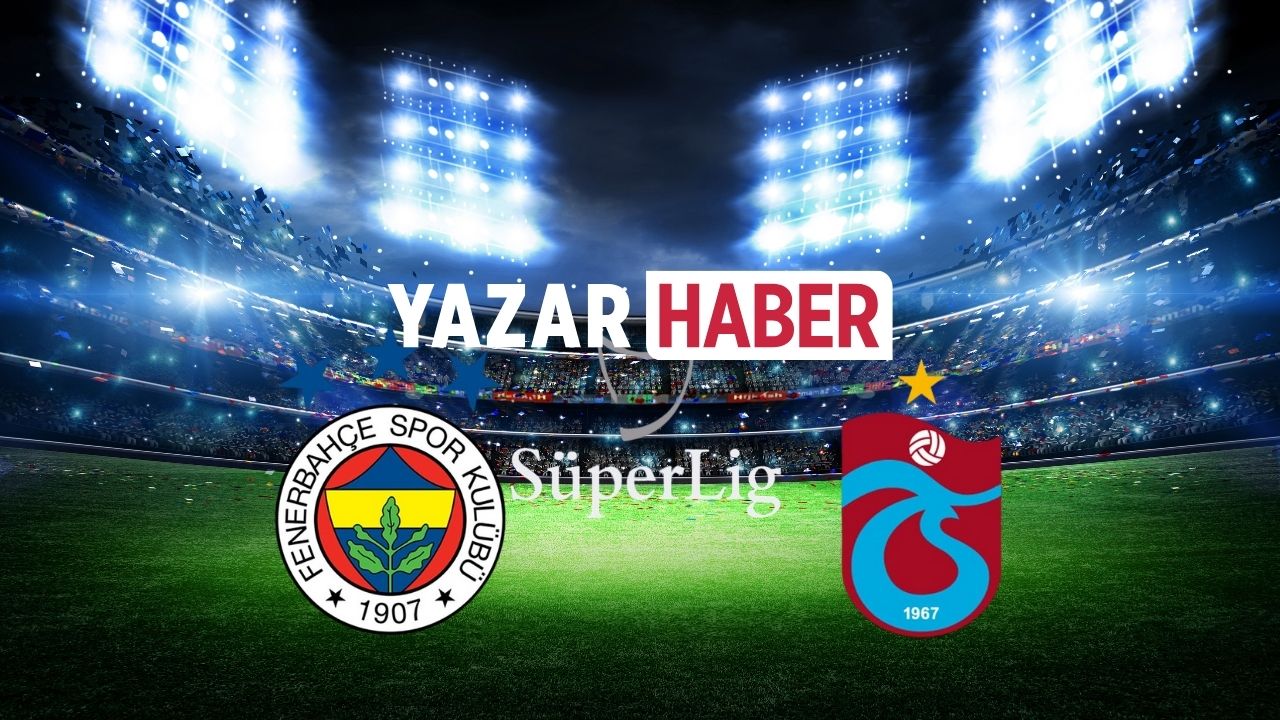fenerbahçe - trabzonspor canlı maç izle