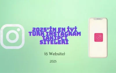 2025’in En İyi Türk Instagram Takipçi Siteleri (6 Platform)