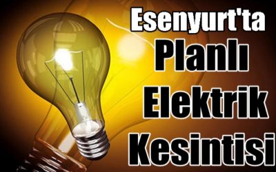 Esenyurt’ta Elektrik Kesintisi! Elektrikler Ne Zaman Gelecek?