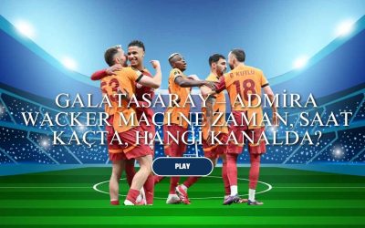 Galatasaray – Admira Wacker Maçı Ne Zaman, Saat Kaçta, Hangi Kanalda? İşte Yayın Bilgileri ve Tüm Detaylar
