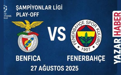Benfica – Fenerbahçe Rövanş Maçı Saatler Sonra Şampiyonlar Ligi Tarihi Heyecanı Başlıyor