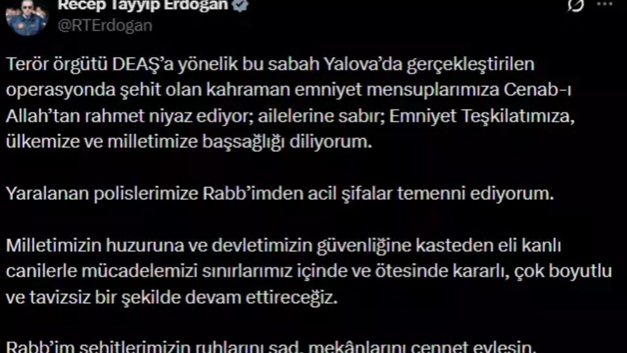Cumhurbaşkanı Erdoğan’dan Yalova Operasyonuna İlk Açıklama Terörle Mücadele Kararlılıkla Sürecek